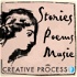 Stories, Poems & Music - The Creative Process: Novelists, Poets, Non-fiction Writers, Musicians, Screenwriters, Playwrights &