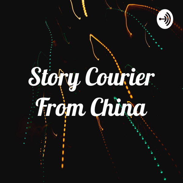 Artwork for Story Courier From China
