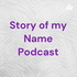 Story of my Name Podcast