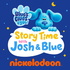 Blue's Clues & You: Story Time with Josh & Blue