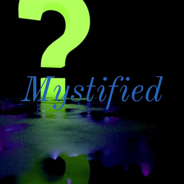 Artwork for Mystified(podcast under construction, check out Kenthestoryteller on YT for missing episodes)