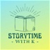 Storytime with K - Kid Story Podcast