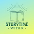 Storytime with K - Kid Story Podcast