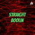 Straight Boolin
