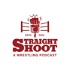 Straight Shoot: A Wrestling Podcast