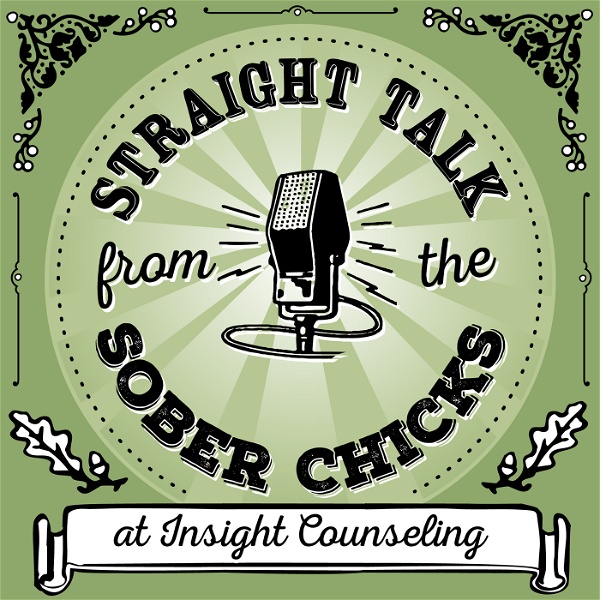 Artwork for Straight Talk from the Sober Chicks from Insight Counseling
