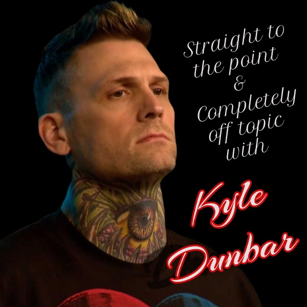Artwork for Straight to the Point & Completely off Topic with Kyle Dunbar