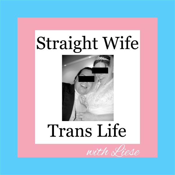 Artwork for Straight Wife Trans Life