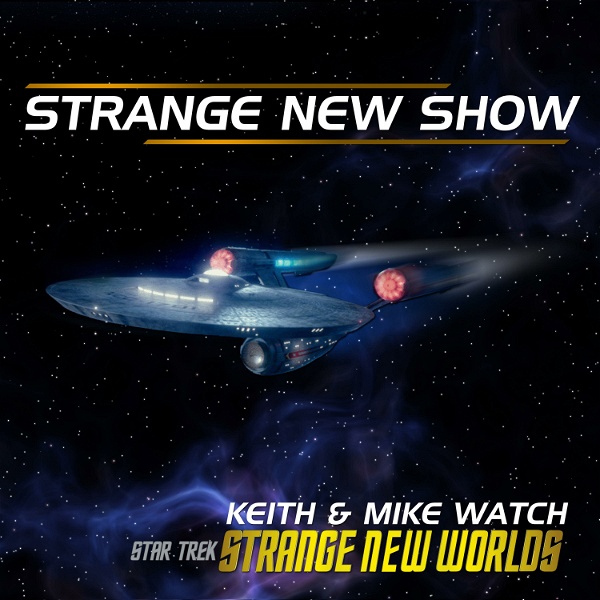 Artwork for Strange New Show: KandM Watch Star Trek: Strange New Worlds