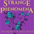 Strange Phenomena: The Music of Kate Bush