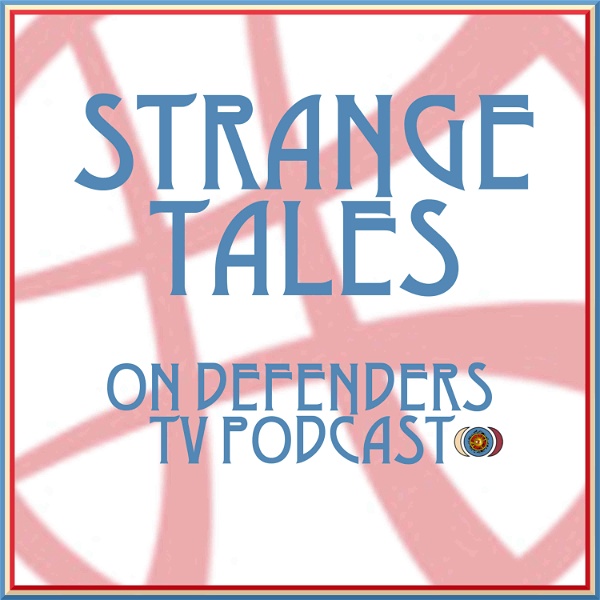 Artwork for Strange Tales on Defenders TV Podcast
