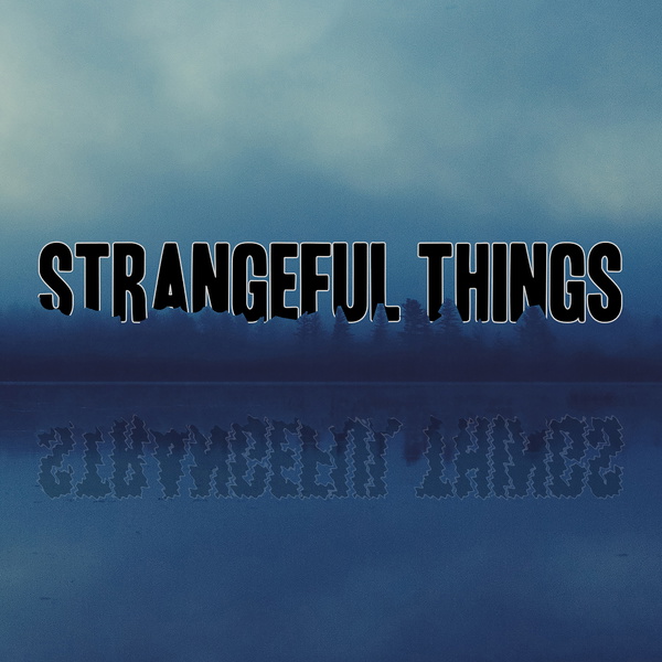 Artwork for Strangeful Things