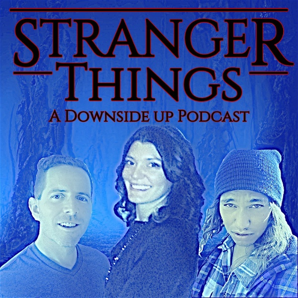Artwork for Stranger Things: A Downside Up Podcast