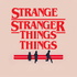 Strange Stranger Things Things