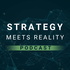 Strategy Meets Reality Podcast