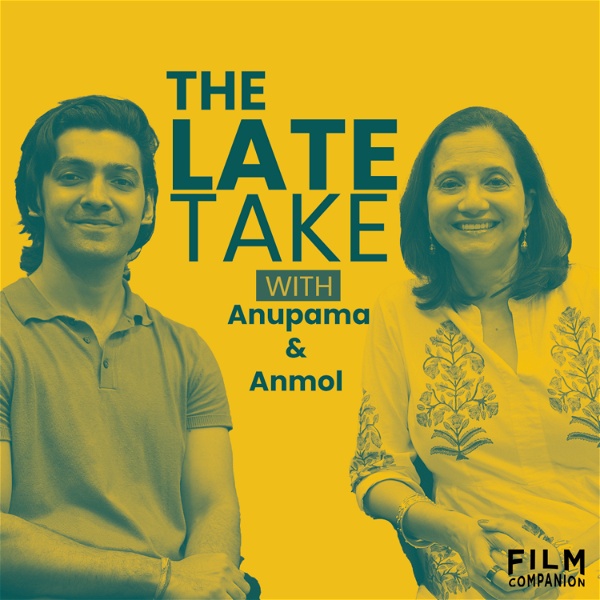 Artwork for The Late Take with Anupama and Anmol