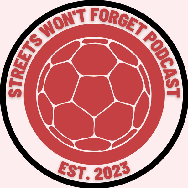 Artwork for Streets Won't Forget Podcast