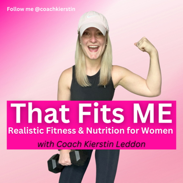 Artwork for That Fits ME: Realistic Fitness and Nutrition for Women