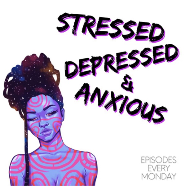 Artwork for Stressed Depressed & Anxious