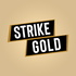 Strike Gold