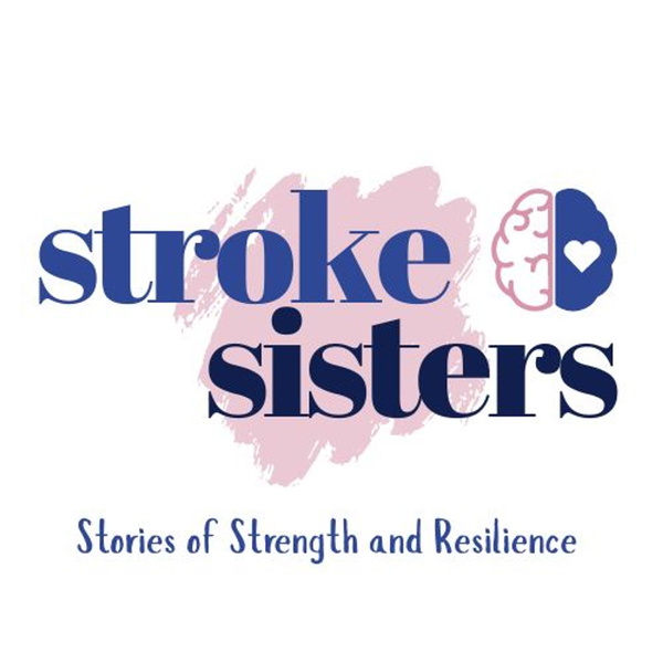 Artwork for Stroke Sisters: Stories of Strength and Resilience