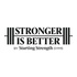 Stronger is Better by Starting Strength Gyms