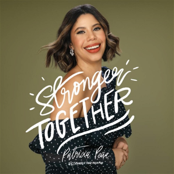 Artwork for Stronger Together con Patricia Peña