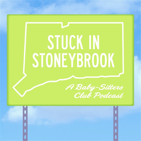 Artwork for Stuck in Stoneybrook: A Baby-Sitters Club Podcast