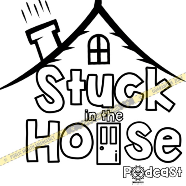 Artwork for Stuck In The House Podcast