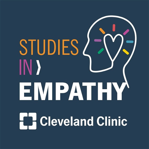 Artwork for Studies in Empathy: A Cleveland Clinic Podcast