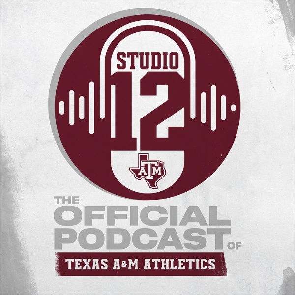 Artwork for Studio 12: The Official Texas A&M Athletics Podcast