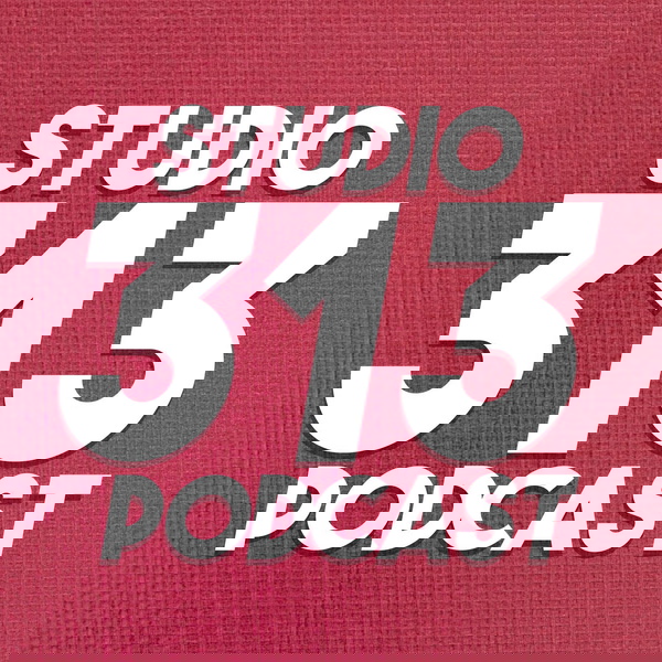 Artwork for Studio 313 Podcast