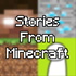 Stories From Minecraft