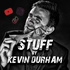 Stuff by Kevin Durham