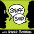 Stuff Said with Gregg Schigiel