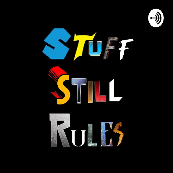 Artwork for Stuff Still Rules Podcast