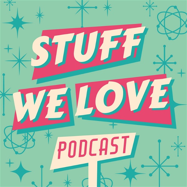 Artwork for Stuff We Love Podcast