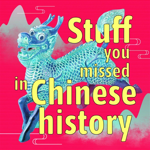 Artwork for Stuff You Missed in Chinese History