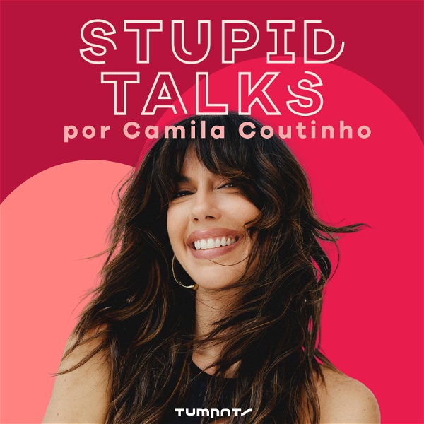 Artwork for Stupid Talks por Camila Coutinho