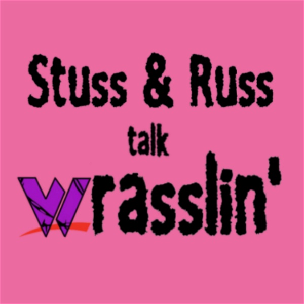Artwork for Stuss & Russ Talk Wrasslin'