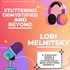 DeMystifying Stuttering, Speech and ADHD with Lori