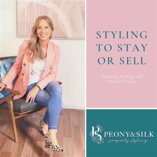 Artwork for Styling to Stay or Sell with Peony and Silk Podcast
