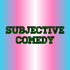 Subjective Comedy with Brad Scott
