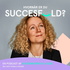 Succesfuld? En podcast om at føle sig som en succes i sit arbejdsliv