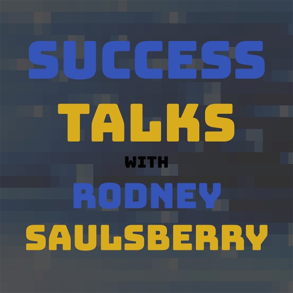 Artwork for Success Talks With Rodney Saulsberry
