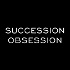Succession Obsession
