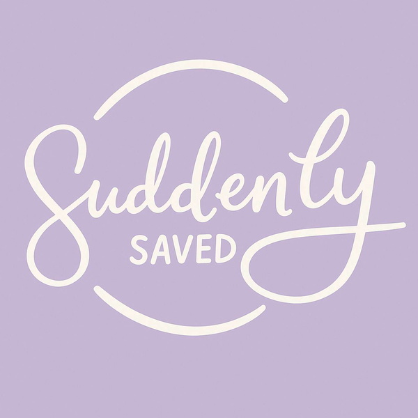 Artwork for Suddenly Saved's Podcast