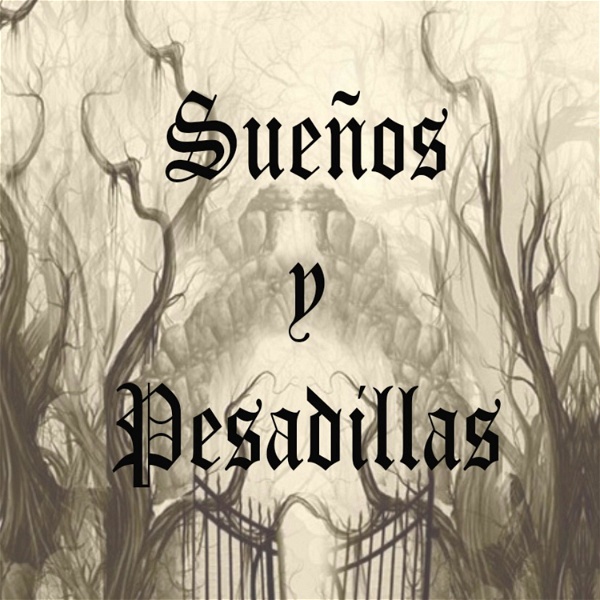 Artwork for Sueños y Pesadillas Podcast