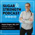 Sugar & Strength Podcast