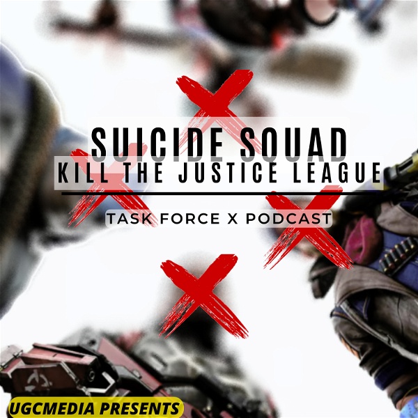 Artwork for Suicide Squad Kill The Justice League: Task Force X Podcast